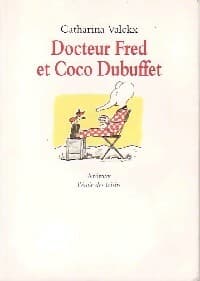 Docteur Fred et Coco Dubuffet - Catharina Valckx