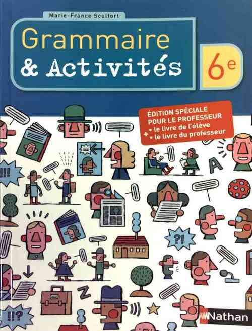 Grammaire & Activités 6e. Edition spéciale pour le professeur - Marie-France Sculfort